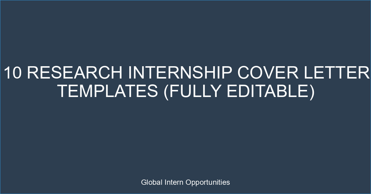 10 Research Internship Cover Letter Templates (Fully Editable)