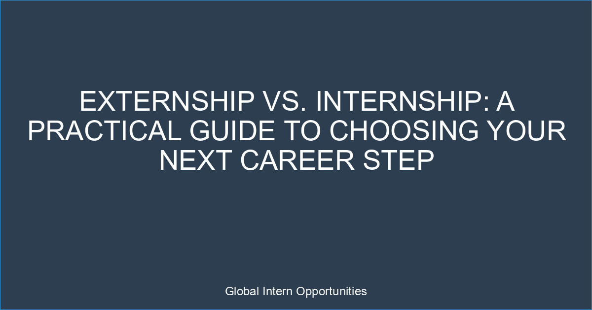 Externship vs. Internship: A Practical Guide to Choosing Your Next Career Step