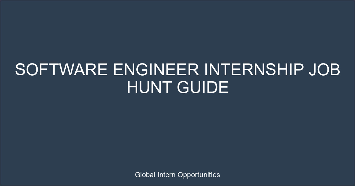 Software Engineer Internship Job Hunt Guide